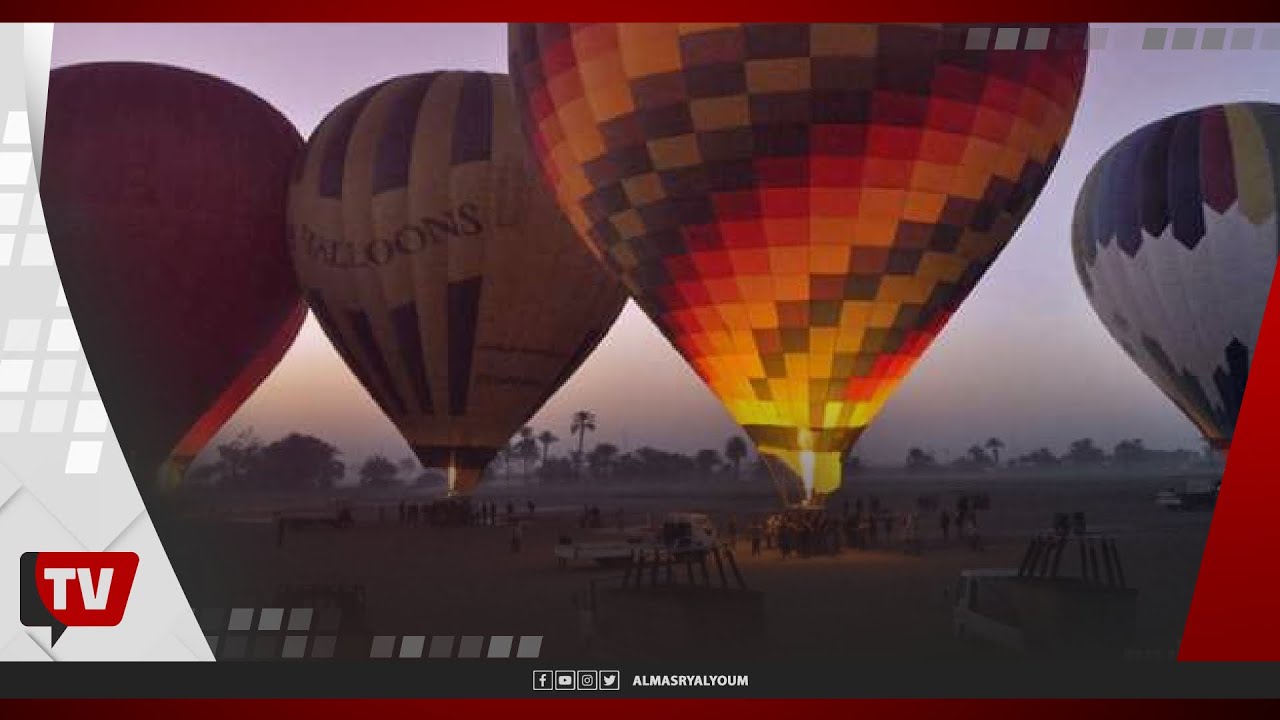 نجاة ٢٨ راكبا في انحراف بالون طائر بالأقصر