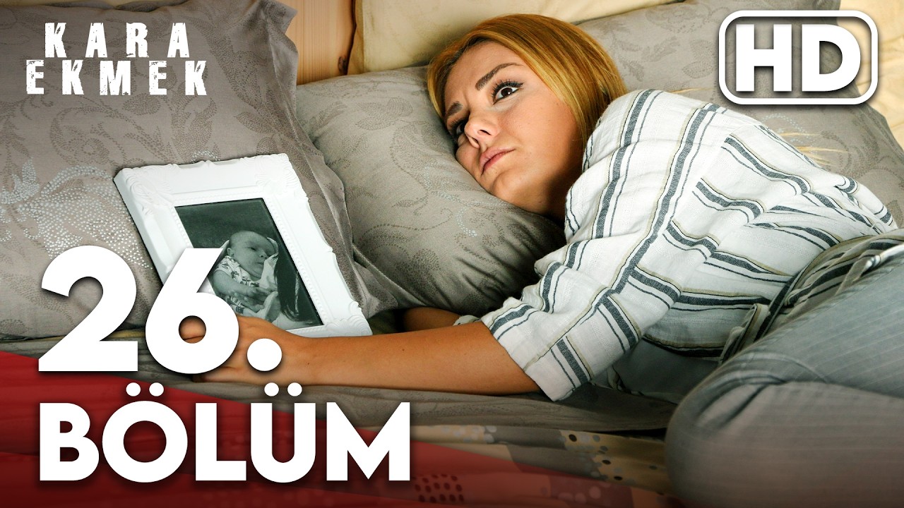 Kara Ekmek 26. Bölüm HD