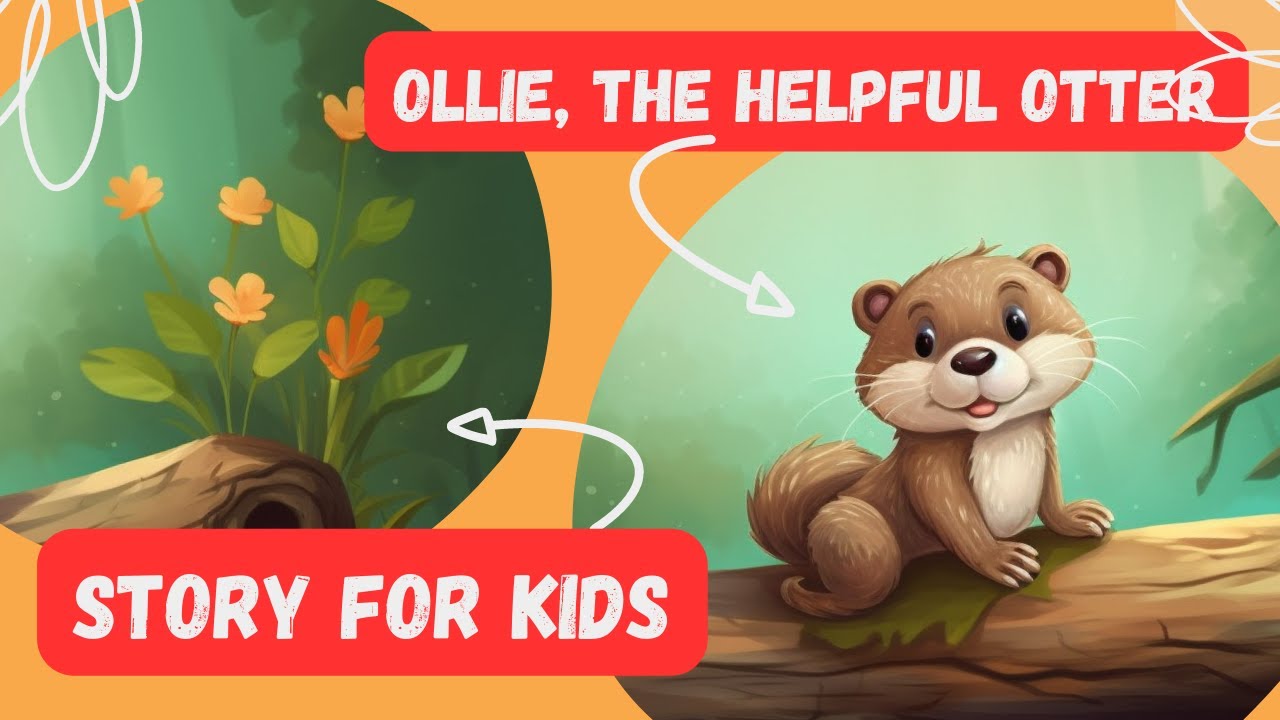 Ollie, the Helpful Otter - An Original Story from Stories and Tales