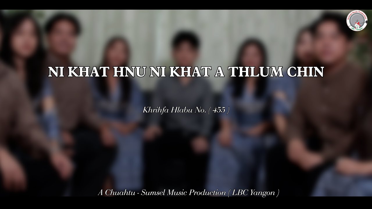 Ni Khat Hnu Ni Khat A Thlum Chin ( No. 455)