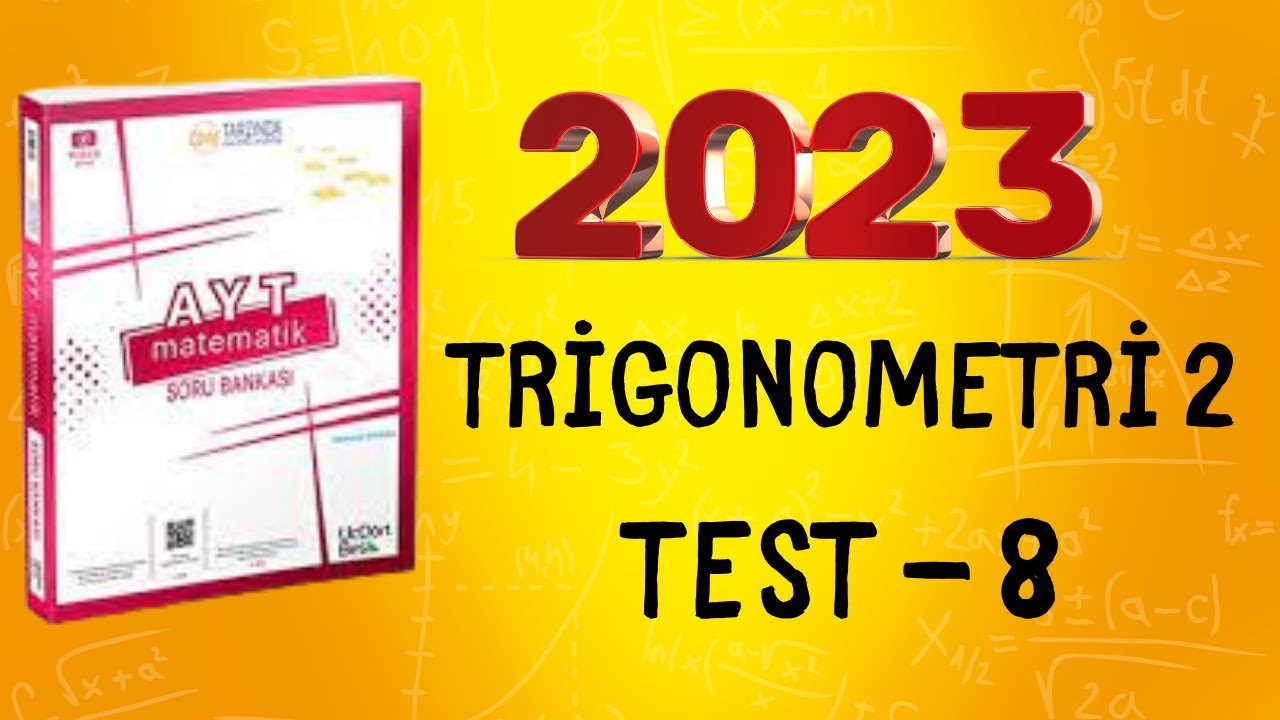 2023 | 345 AYT MATEMATİK SORU BANKASI ÇÖZÜMLERİ | TRİGONOMETRİ 2 TEST 8