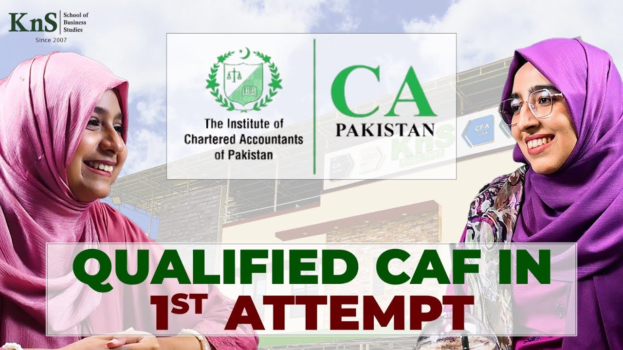 CAF Qualified In 1st Attempt | Featuring Alisha Sajjad & Wania Gul | KnS Institute