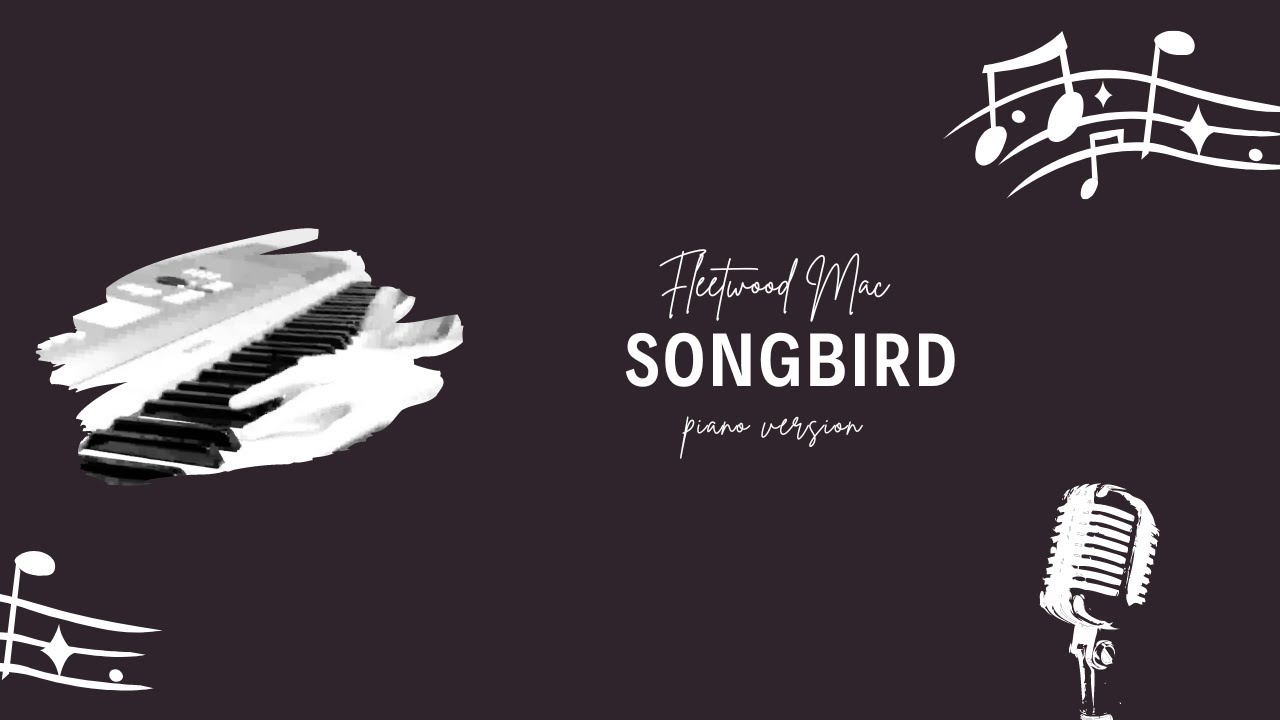 Songbird - chill piano cover