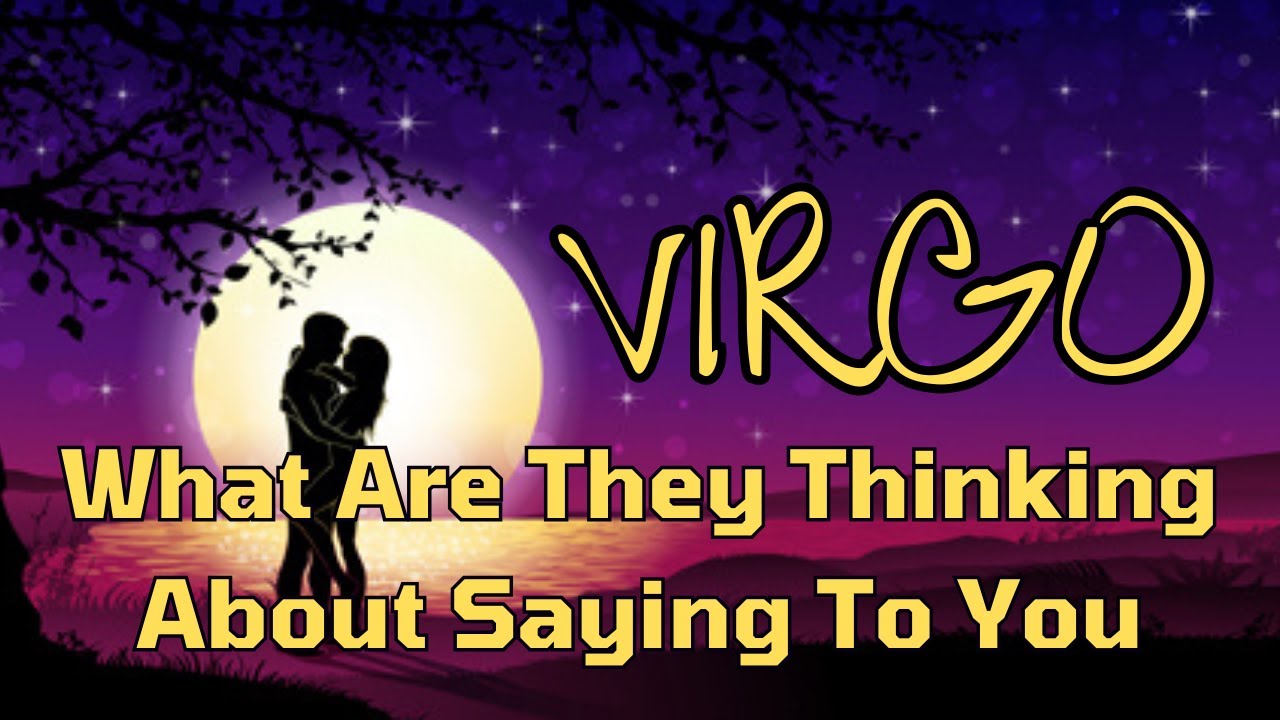 Virgo 🤳🏽What Are They Thinking About 🤔Saying To You 🗣️🤯☺️