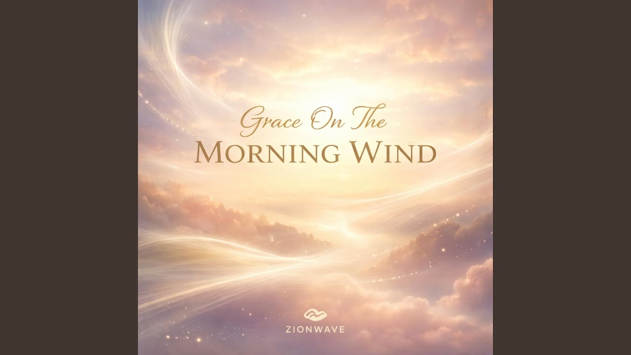 GRACE ON THE MORNING WIND PART2