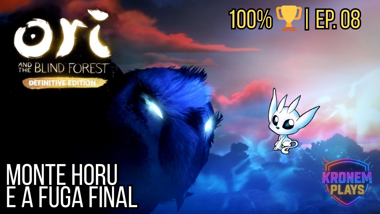 Ori and the Blind Forest - MONTE HORU e a ultima FUGA! | 100% Conquistas #08