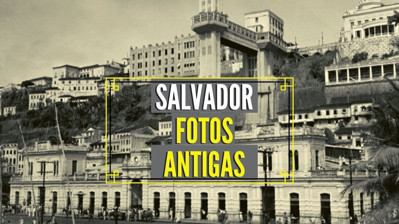 FOTOS ANTIGAS DE SALVADOR | BAHIA