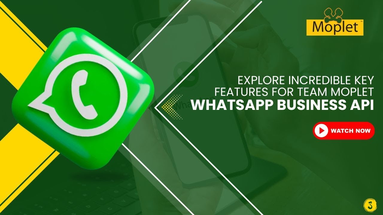 Explore Incredible Key Features for  Team Moplet WhatsApp business api platform | Part 03