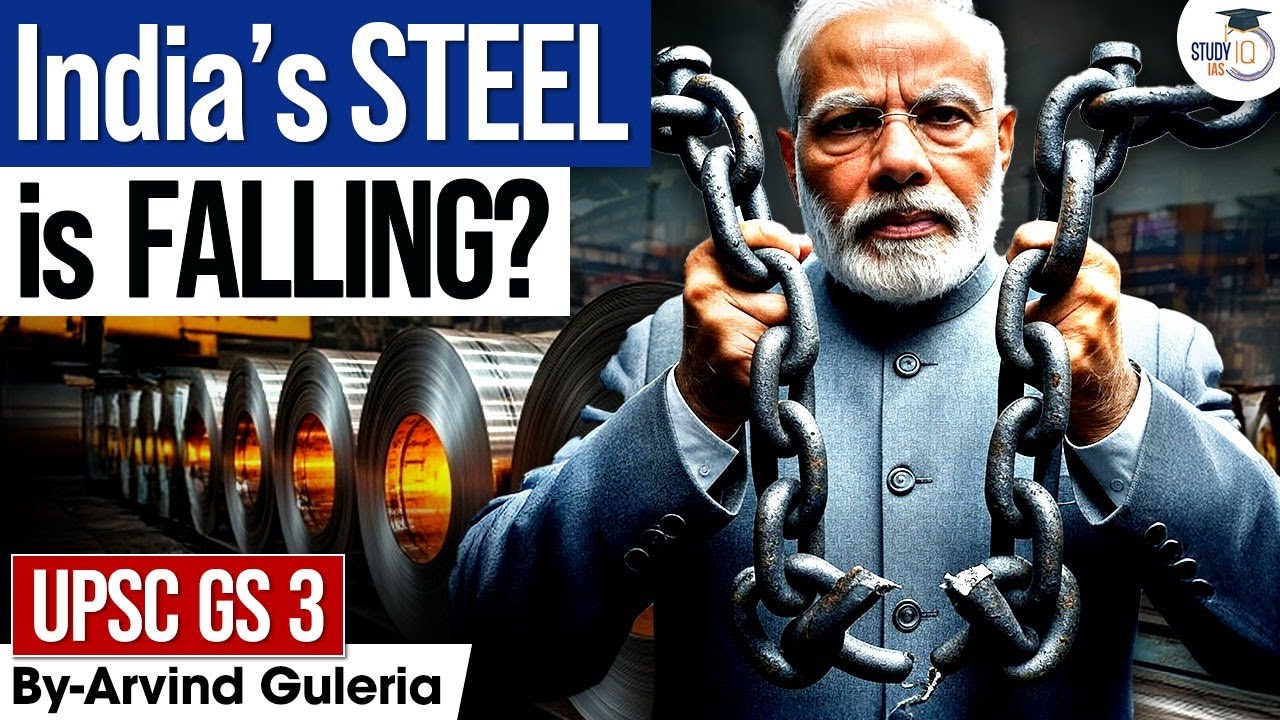 India’s Steel Industry is Falling! What’s Killing India’s Steel Industry? | UPSC GS 3 | StudyIQ IAS