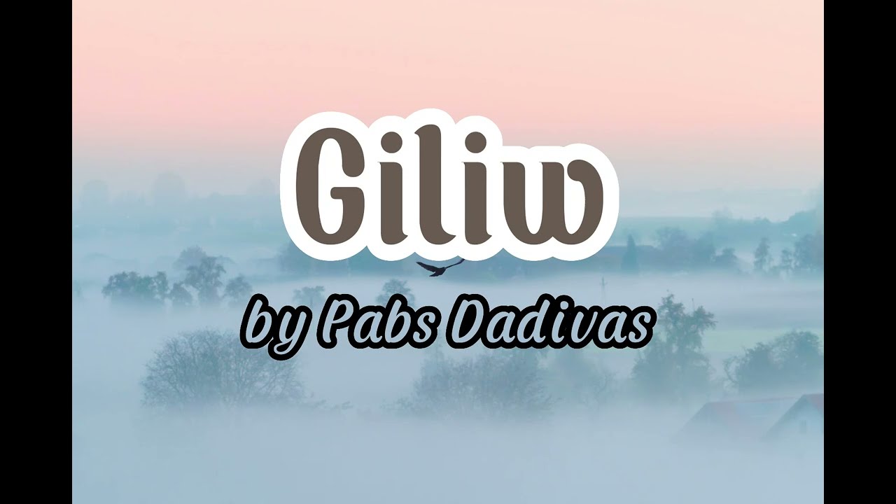 Giliw LYRICS - Pabs Dadivas