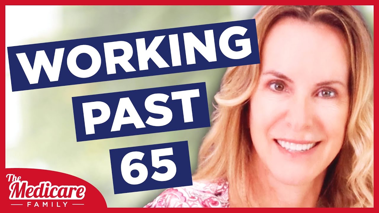How Medicare Works When You Work Past 65