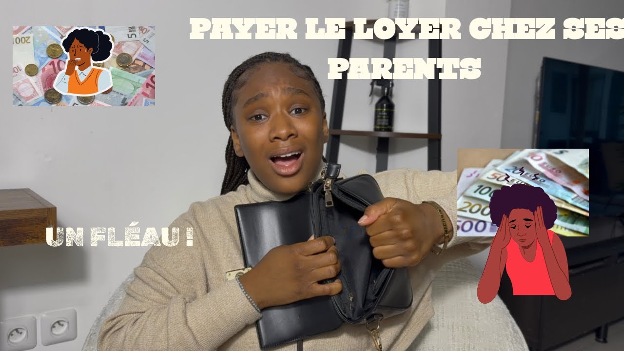 PAYER LE LOYER CHEZ SES PARENTS. UN FLÉAU ! (storytime, conseils, …)