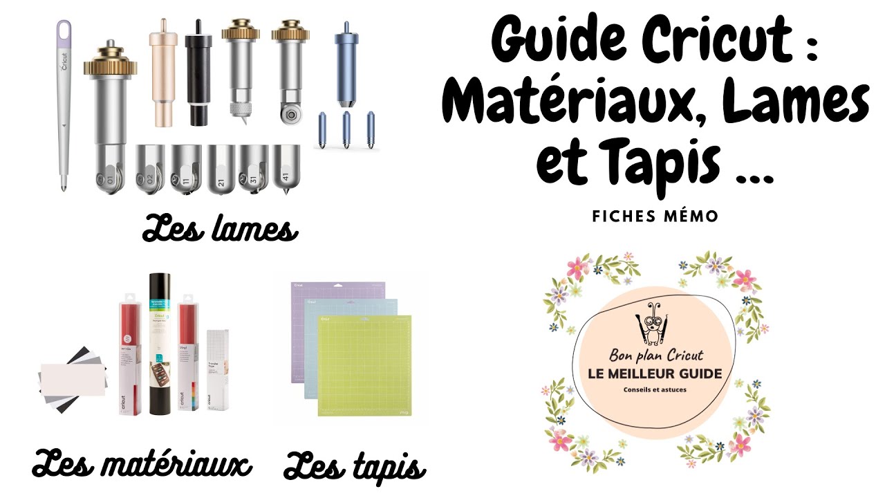 Guide Cricut : Matériaux, Lames, Tapis .. - Fiches Mémo DS