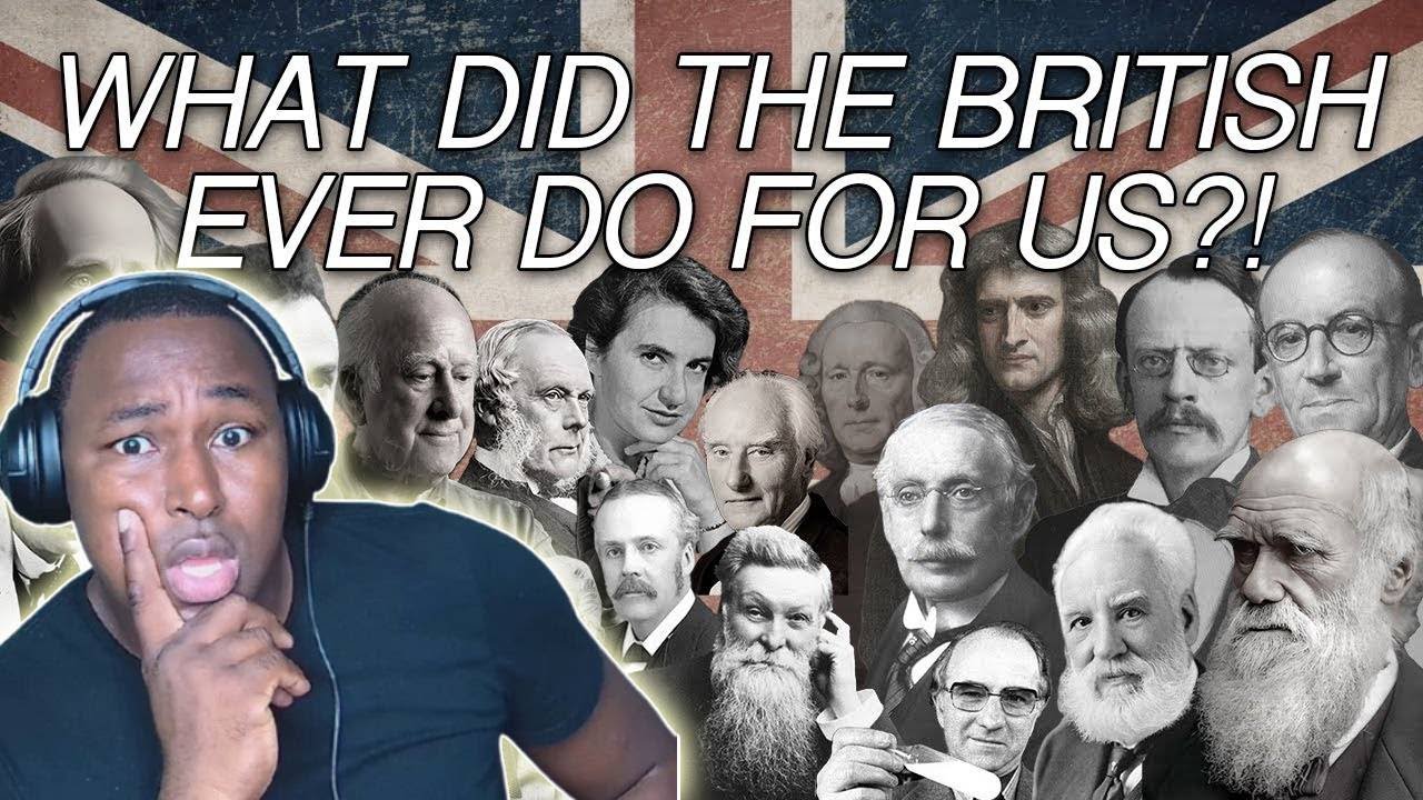 What did the British ever do for us? History  ( REACTION )