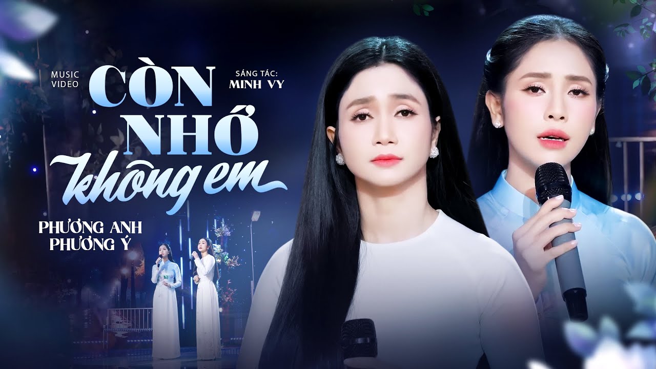 Còn Nhớ Không Em (Minh Vy) - Phương Anh & Phương Ý | Trên tay lá thư xem những lời buồn anh viết
