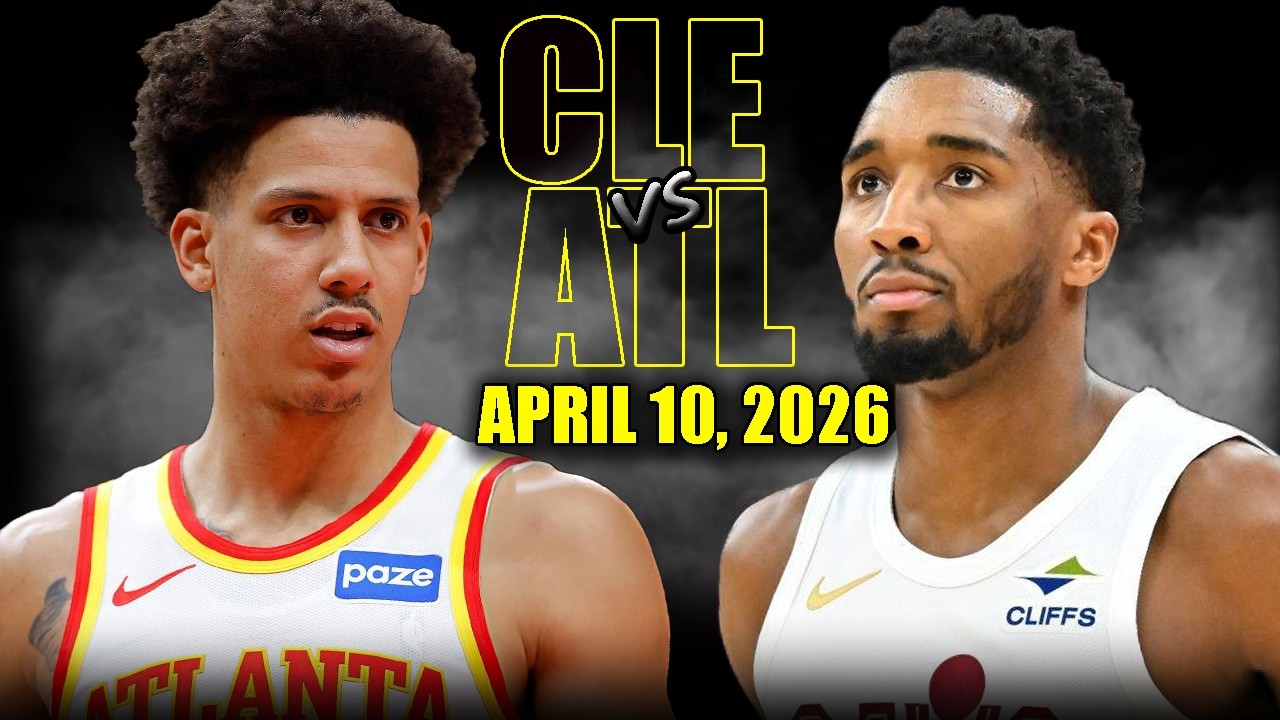 Cleveland Cavaliers vs Atlanta Hawks Full Game Highlights &ndash; April 10, 2026 | NBA Season