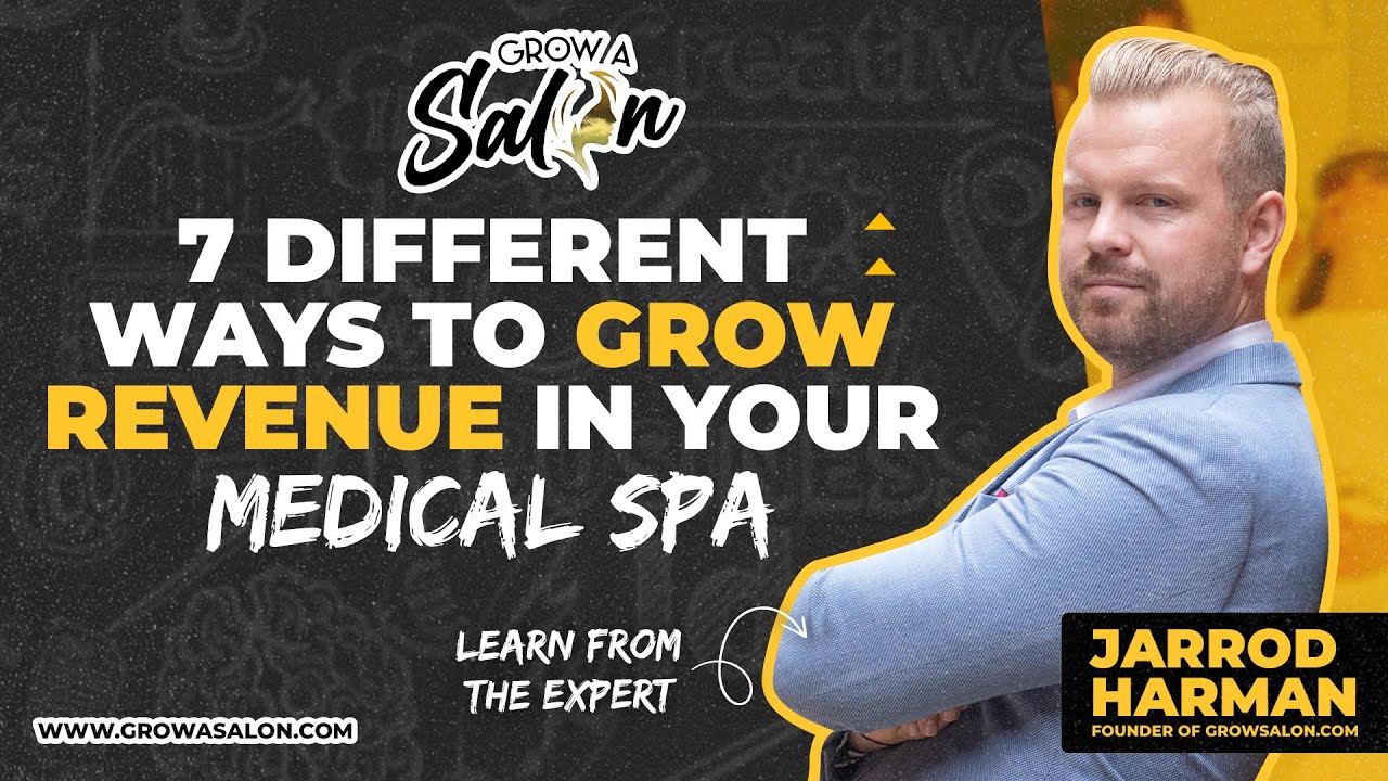 7 WAYS TO GROW YOUR MEDICAL SPA | MEDICAL SPA MARKETING | MEDICAL SPA MARKETING IDEAS | GROW A SALON