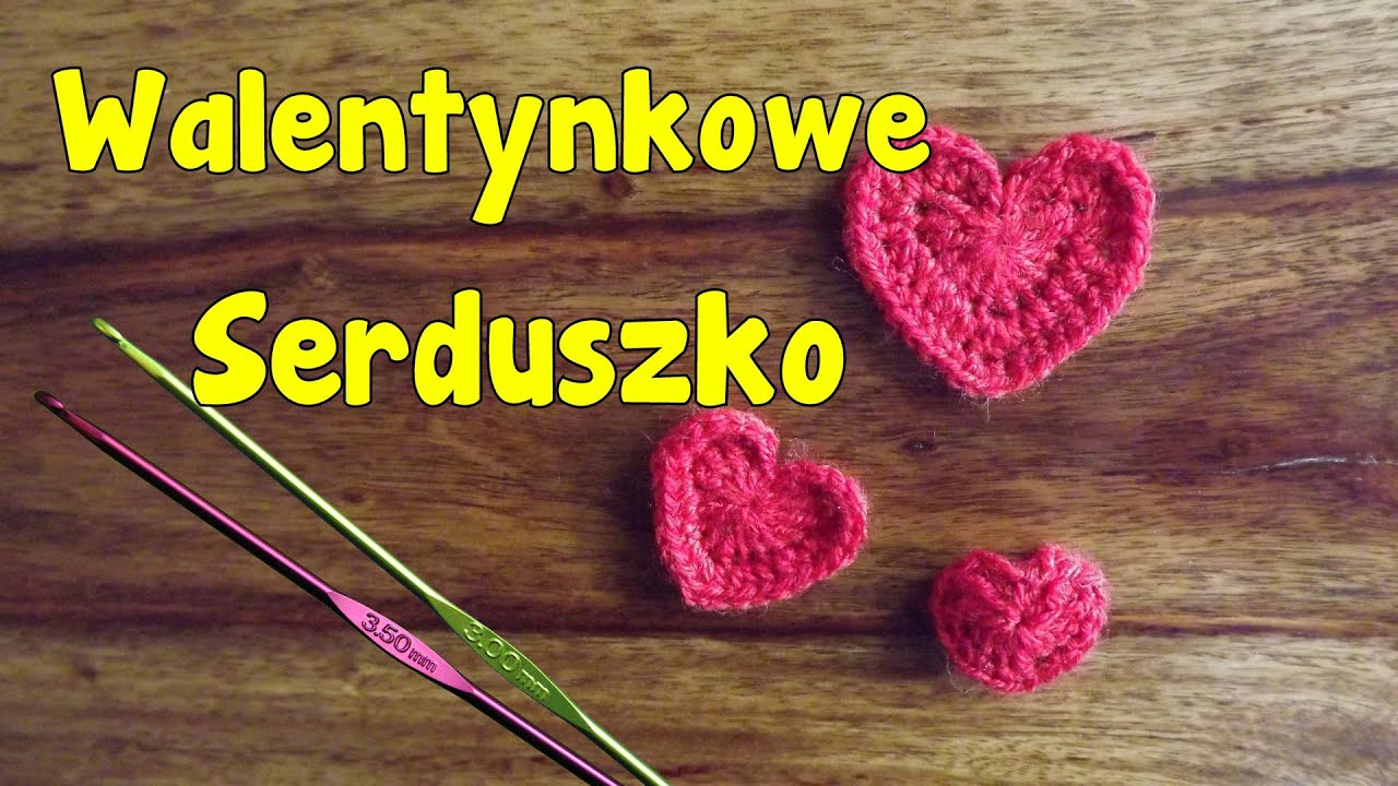 Serduszko walentynkowe - szydełkowanie bez tajemnic