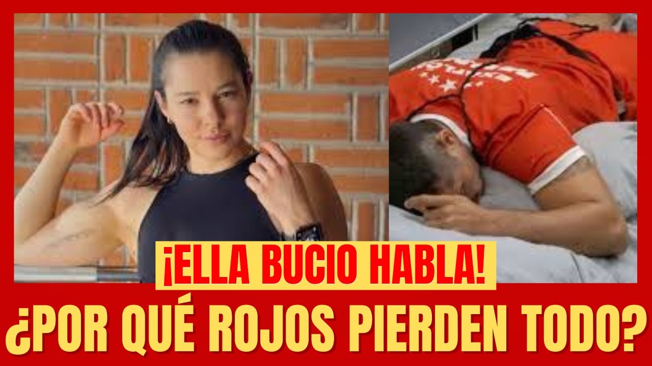 🔥 ¡BOMBA! ELLA BUCIO REVELA por qué ROJOS pierden TODO: 