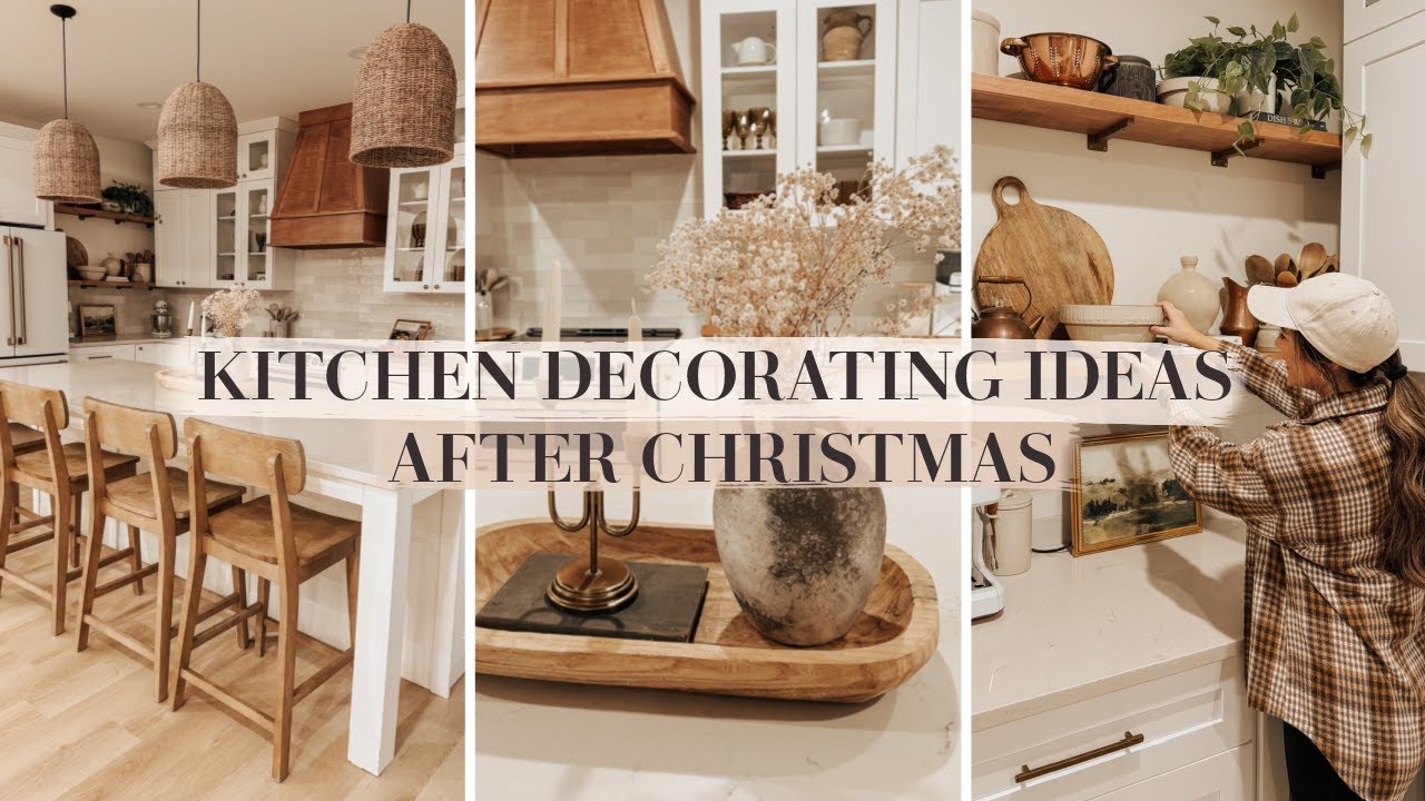 REDECORATING OUR KITCHEN AFTER THE HOLIDAYS | EVERYDAY KITCHEN STYLING IDEAS for 2024