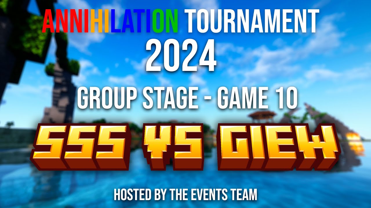 Annihilation Tournament 2024 - Match #10 (SSS vs giew)