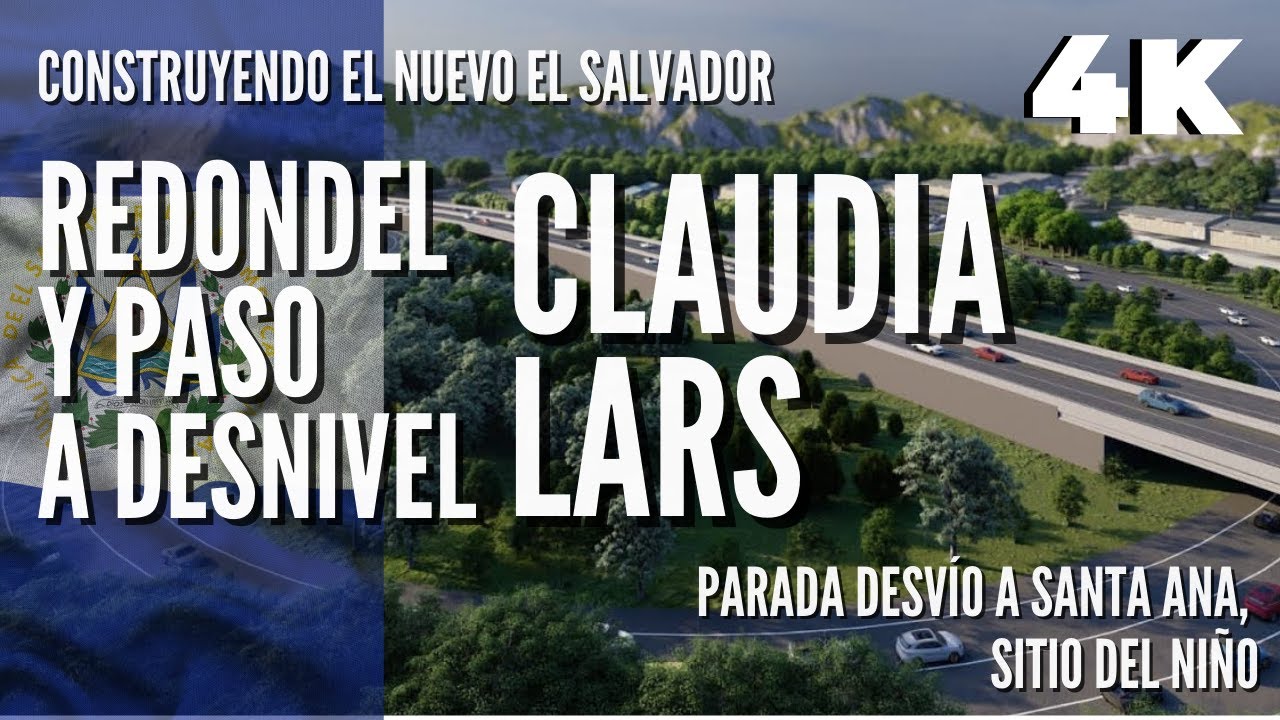 Construyendo el Nuevo El Salvador Redondel y Paso a Desnivel Claudia Lars 4K