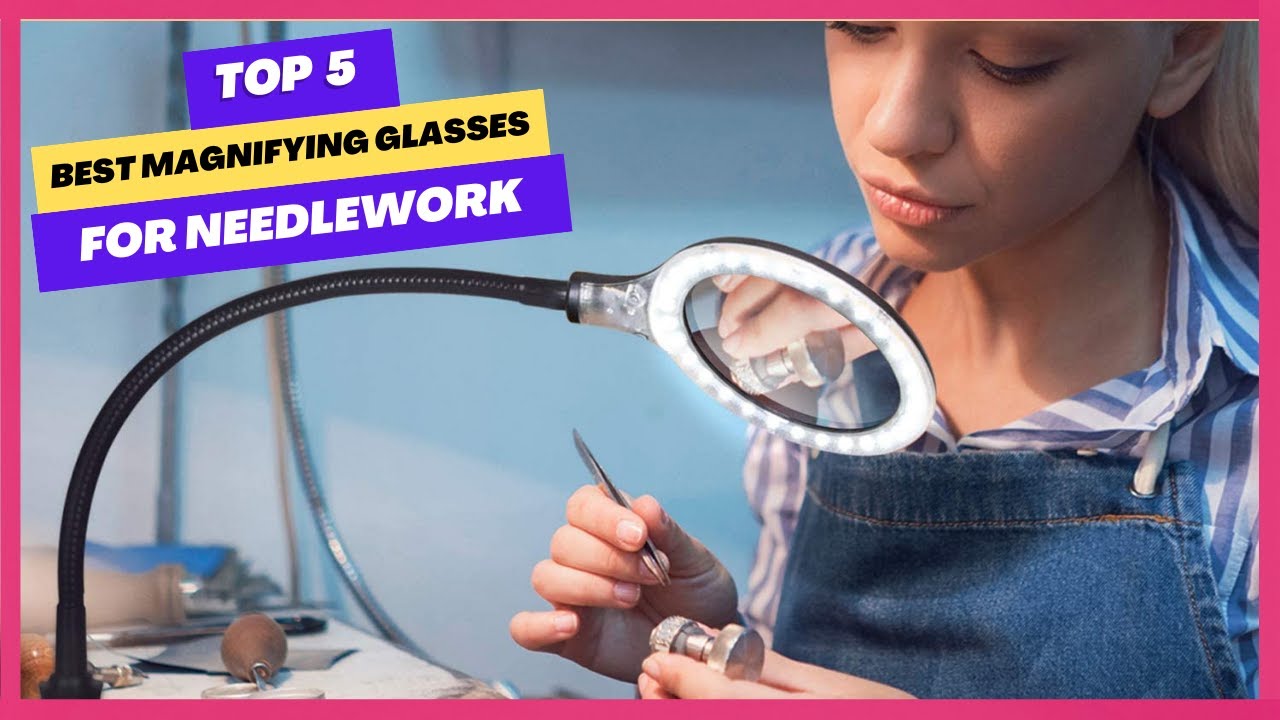 ✅ Top 5 Best Magnifying Glasses For Needlework | Best Magnifying Glasses - 2025 (Buying Guide)