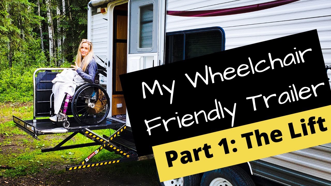 How I Camp in a Wheelchair in My Wheelchair Friendly Trailer, Part 1: My Braun Under Vehicle Lift
