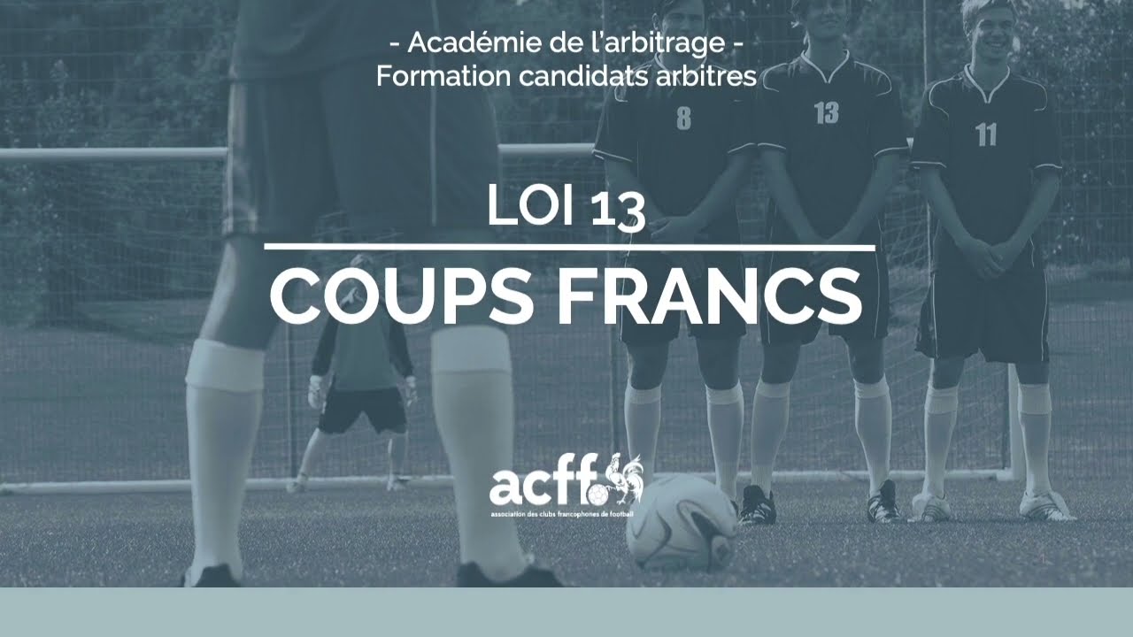 Loi 13 - Les coup francs