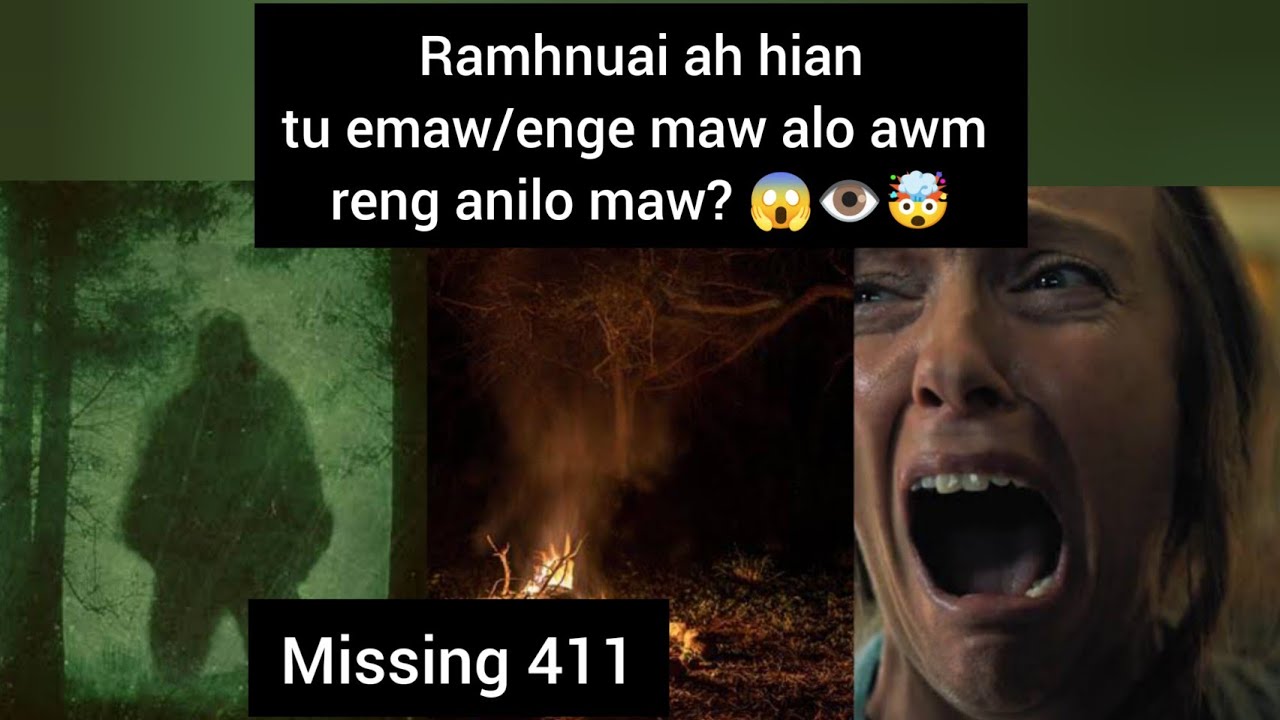 Ramhnuai ah hian tu emaw engemaw an lo awm reng em ni 😱👁️🤯 | Missing 411