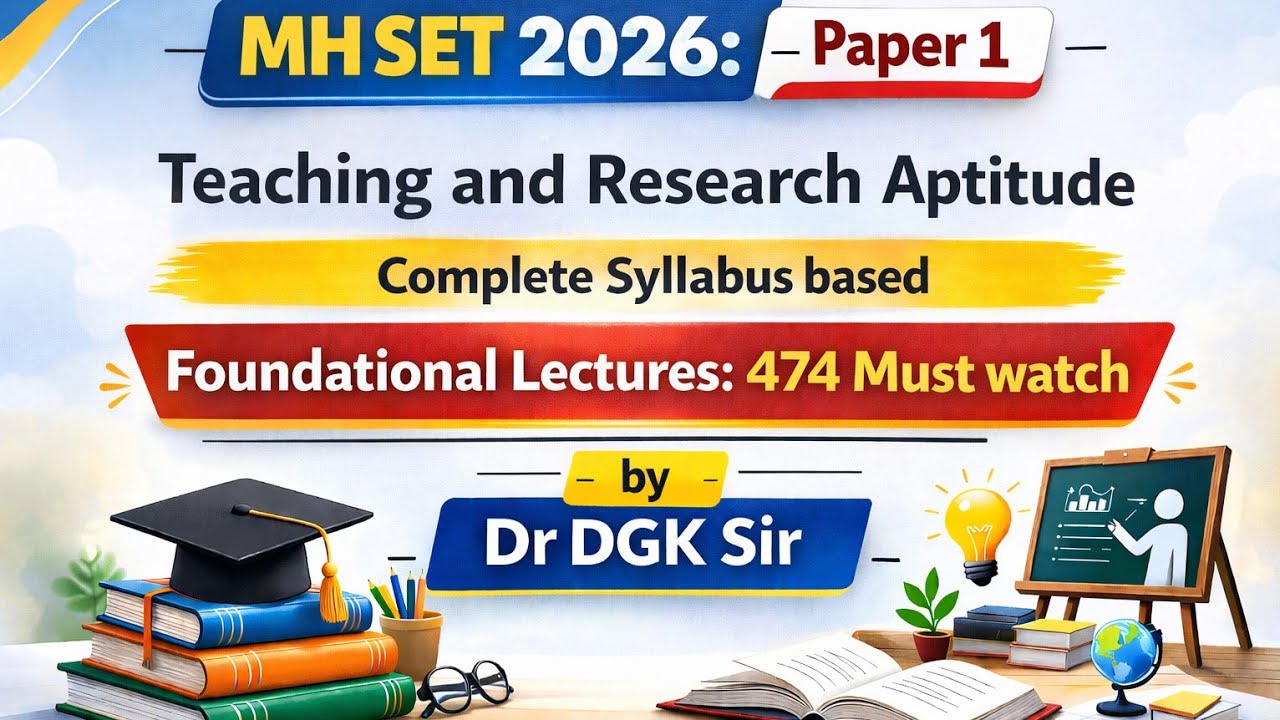 MH SET: 2026: Paper 1: Foundation Lectures: 474: Must Watch Dr DGK Sir 