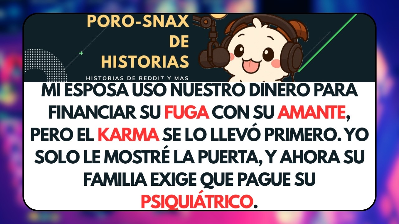 Mi Esposa Usó Nuestro Dinero para Financiar su Fuga con su Amante pero... Historias de Reddit