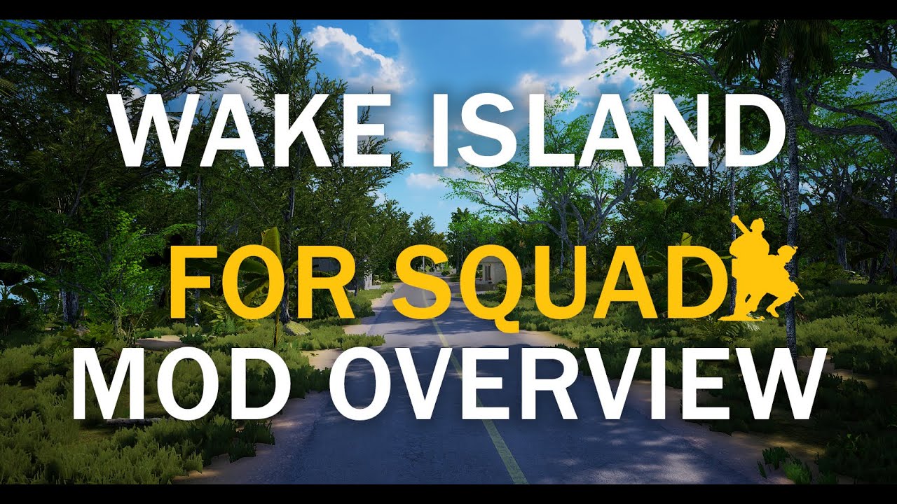 WAKE ISLAND FOR SQUAD - OVERVIEW