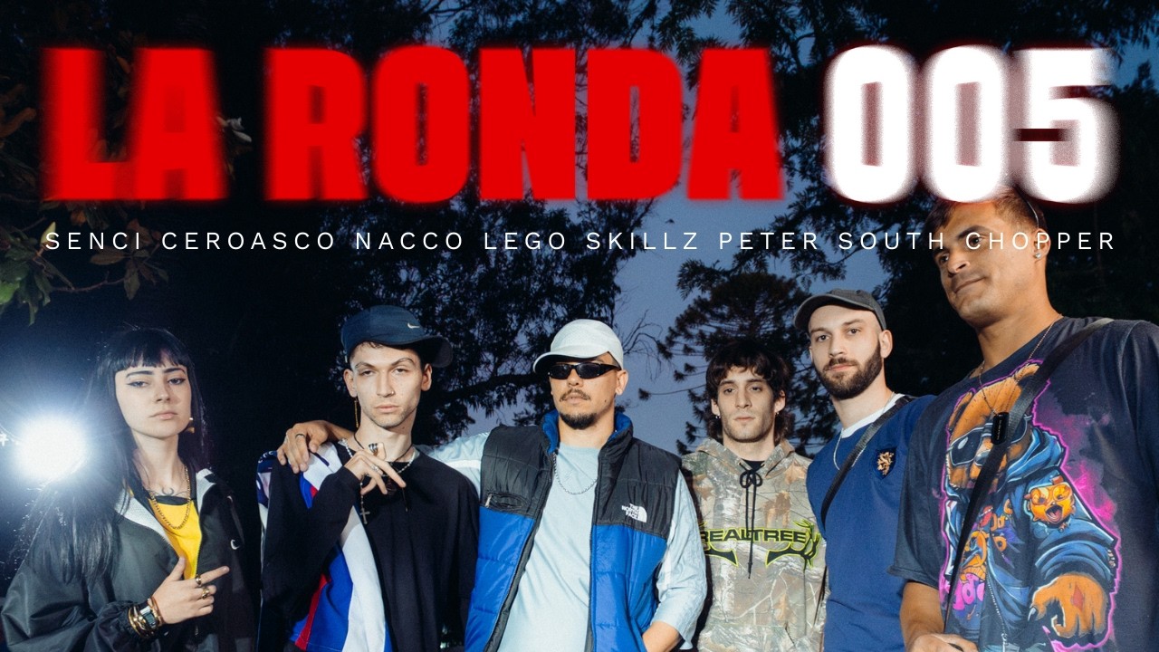 LA RONDA 005 - Choper, Peter South, Ceroasco, Senci, Lego, Nacco.