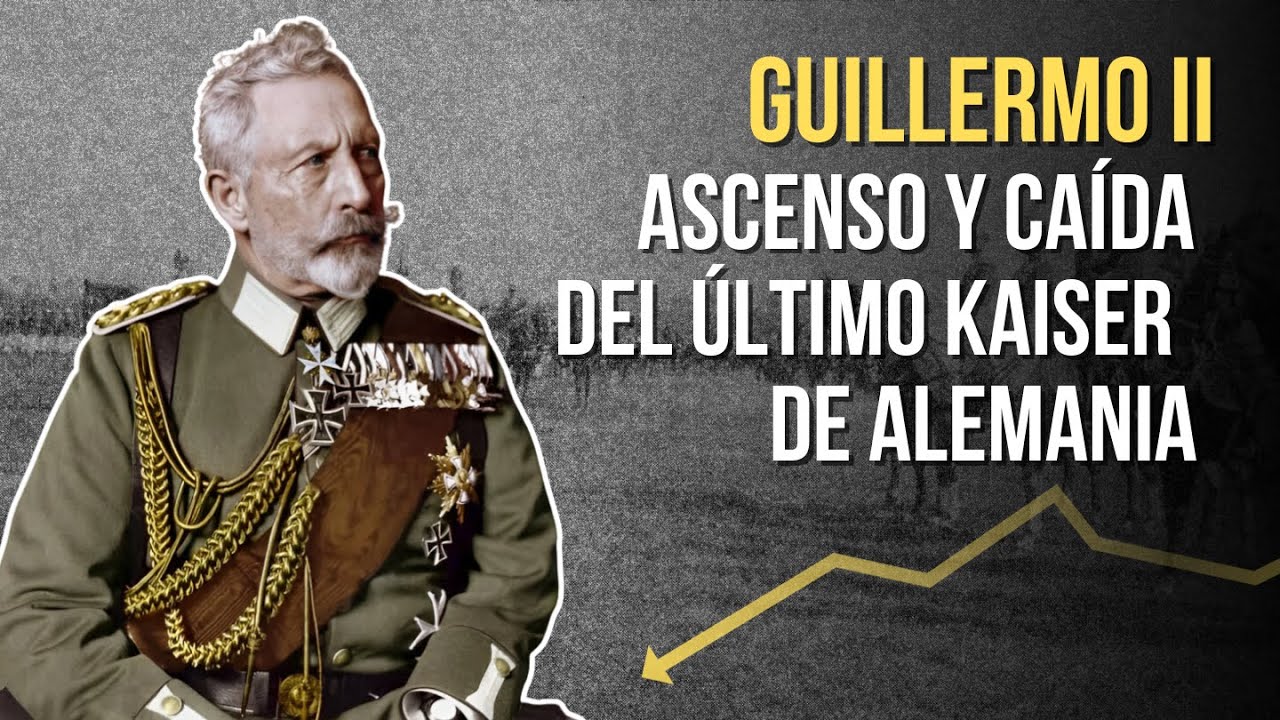 Kaiser Guillermo II, El &Uacute;ltimo Emperador de Alemania | Documental
