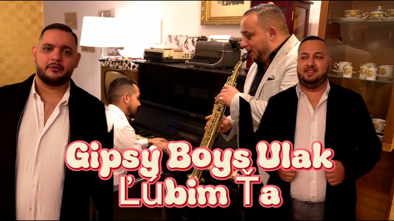 🎥🫶🏻 Gipsy Boys Ulak a LubiX  - Ľúbim ťa 🎵🎷
