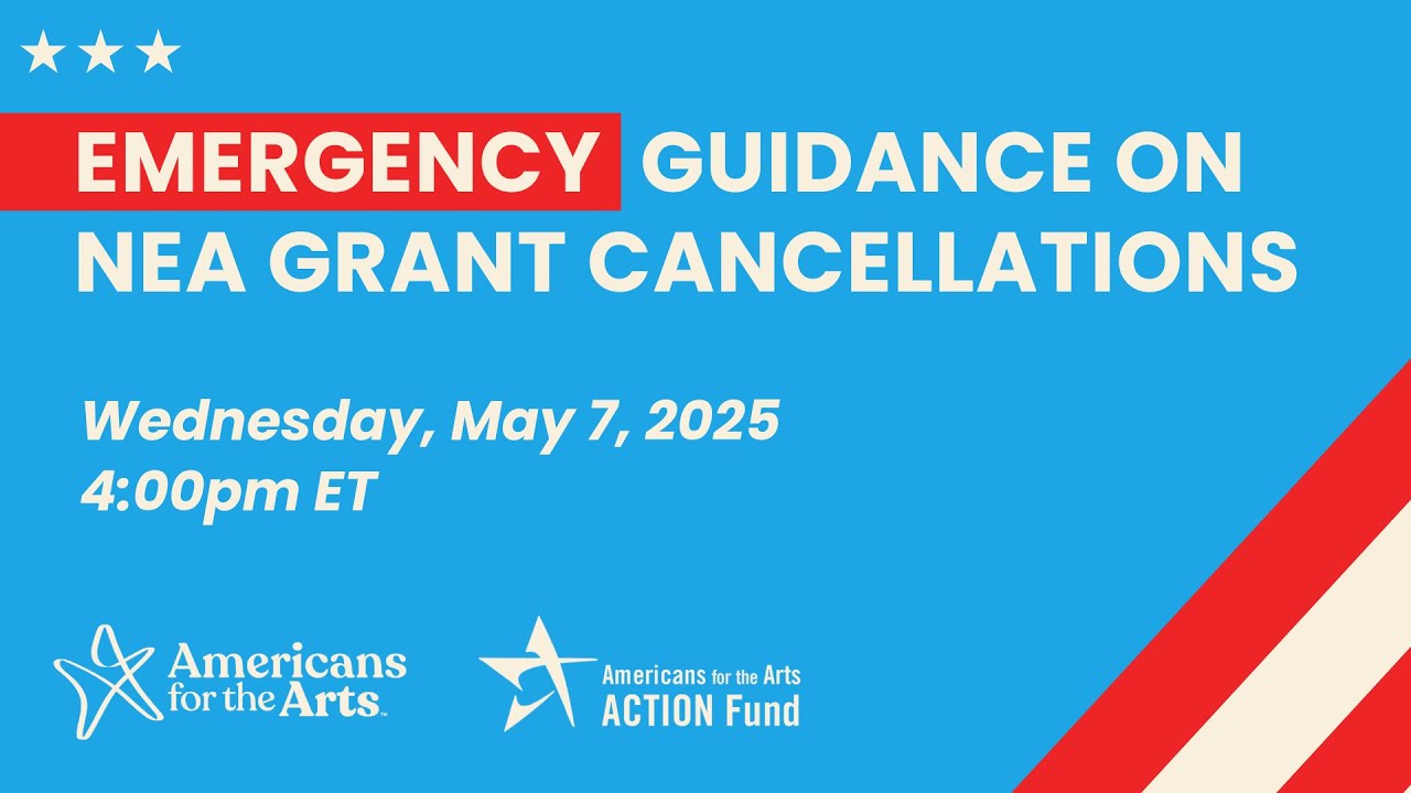 Emergency Guidance on NEA Grant Cancellations Webinar