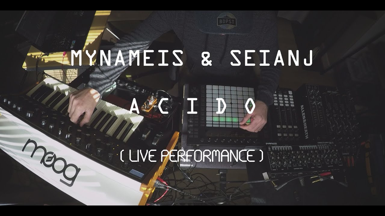 Mynameis & Seianj - Acido (Live Performance with Analog Hardware and Ableton Live)