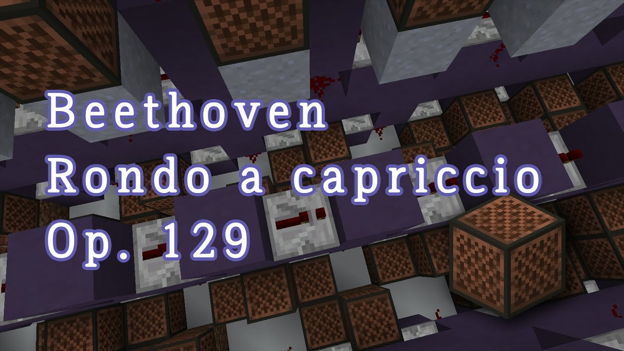 Ludwig van Beethoven - Rondo a capriccio, Op. 129 - Minecraft Note Block