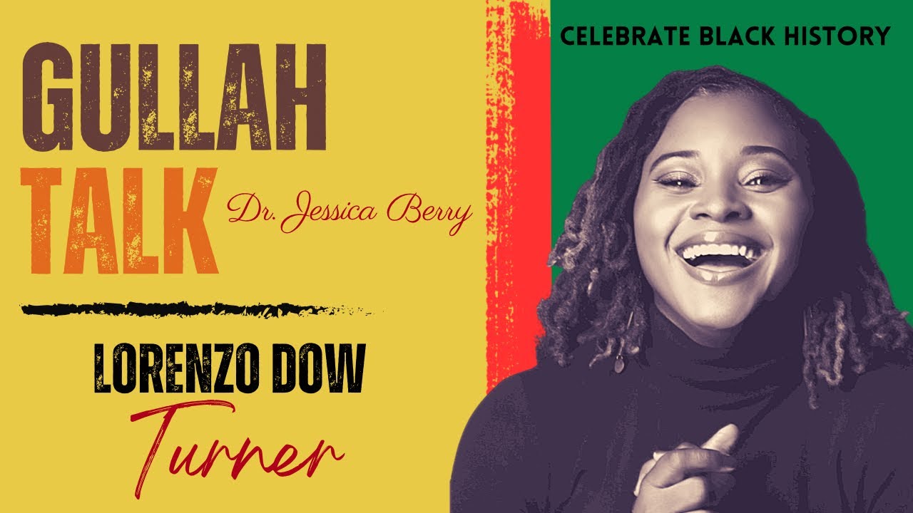 Gullah Talk: Lorenzo Dow Turner