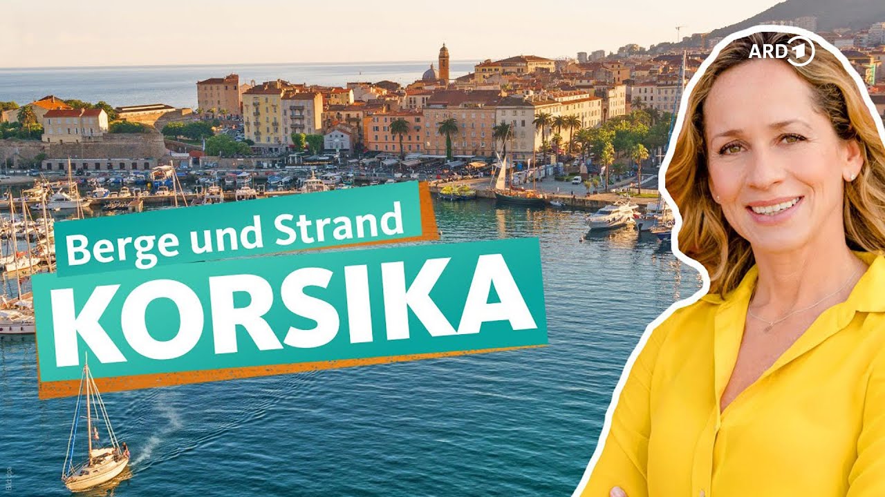 Korsika – Frankreichs schönste Insel | ARD Reisen