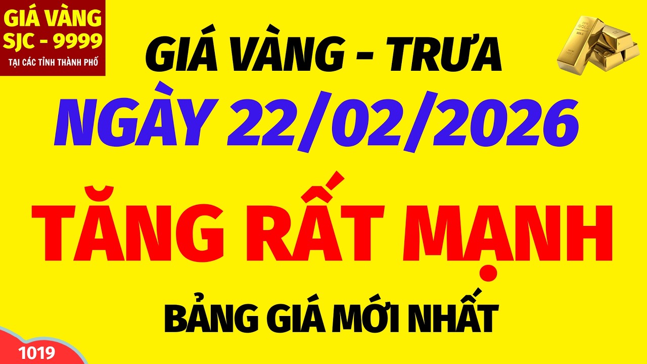 Giá vàng hôm nay 9999 TRƯA ngày 22 tháng 2 năm 2026- GIÁ VÀNG NHẪN 9999- Bảng giá vàng sjc, 24k 18k