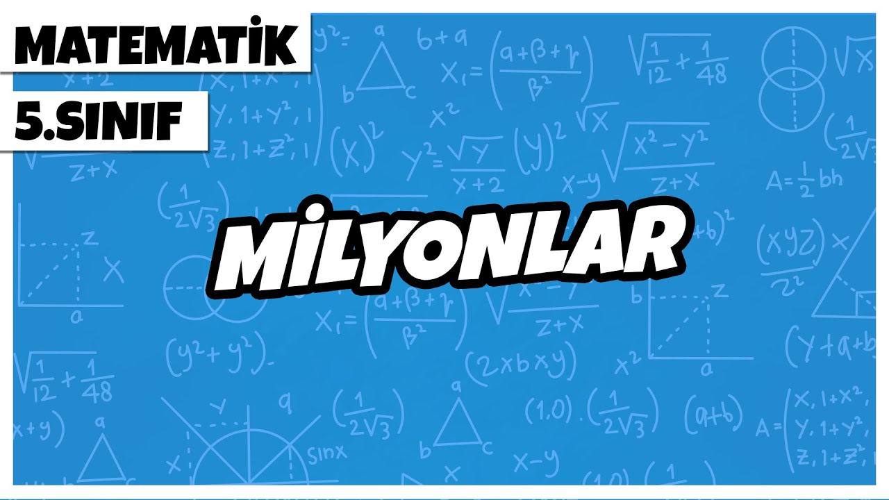 5. Sınıf Matematik - Milyonlar | 2022