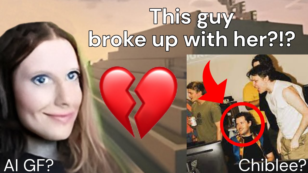 Chiblee Breaks up with his AI GF?!?
