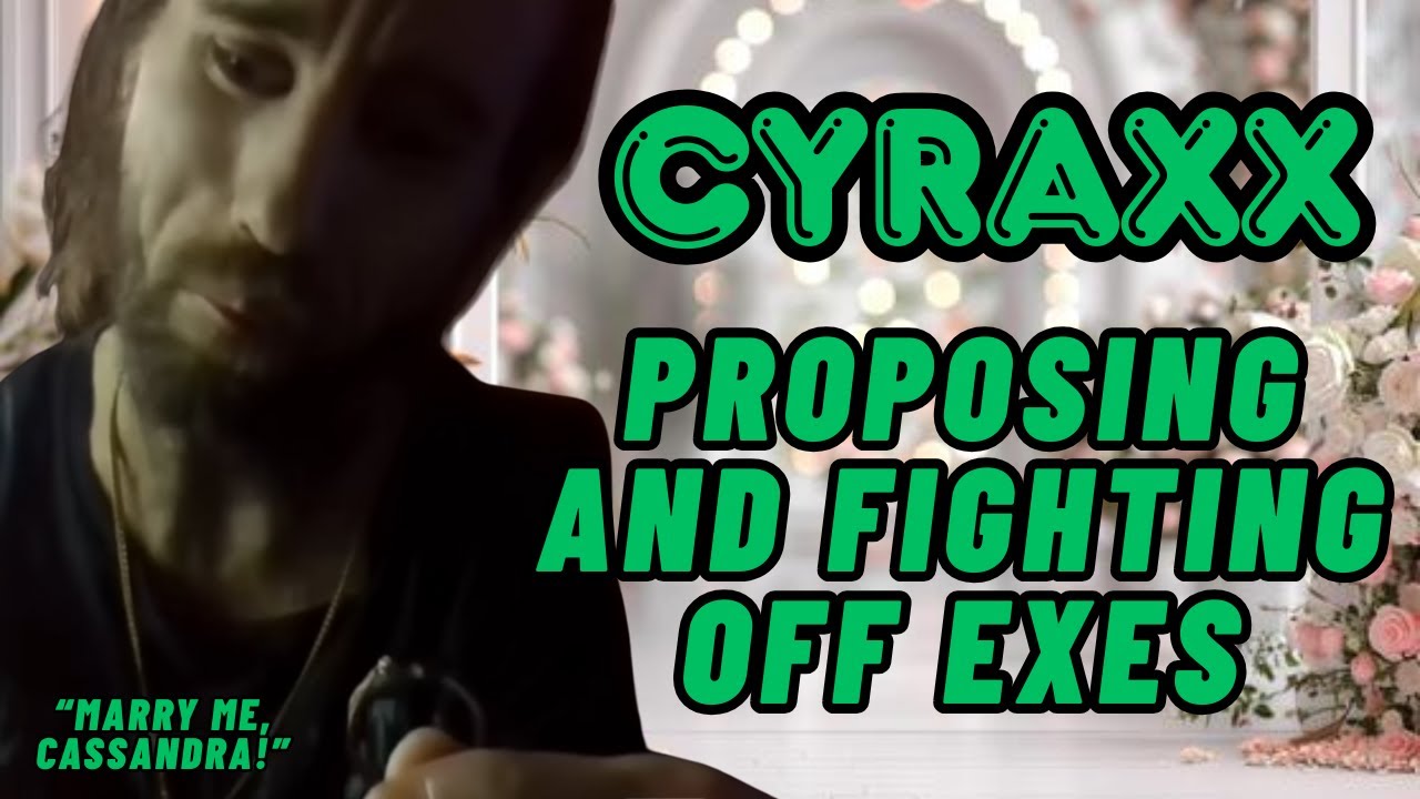 Cyraxx: Proposing and Fighting Off Exes | Lolcow Update