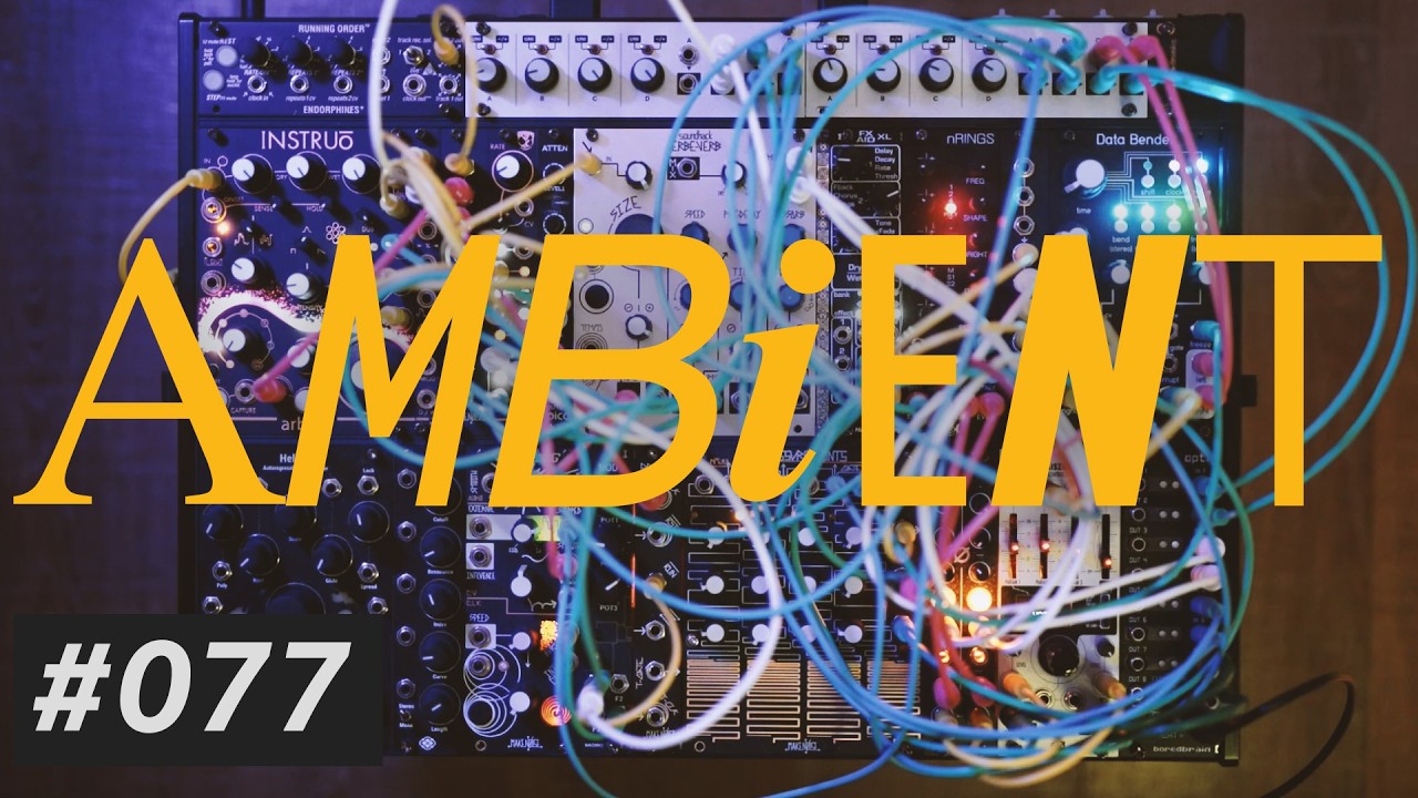 Session 077 / Modular Synth Ambient : 15min