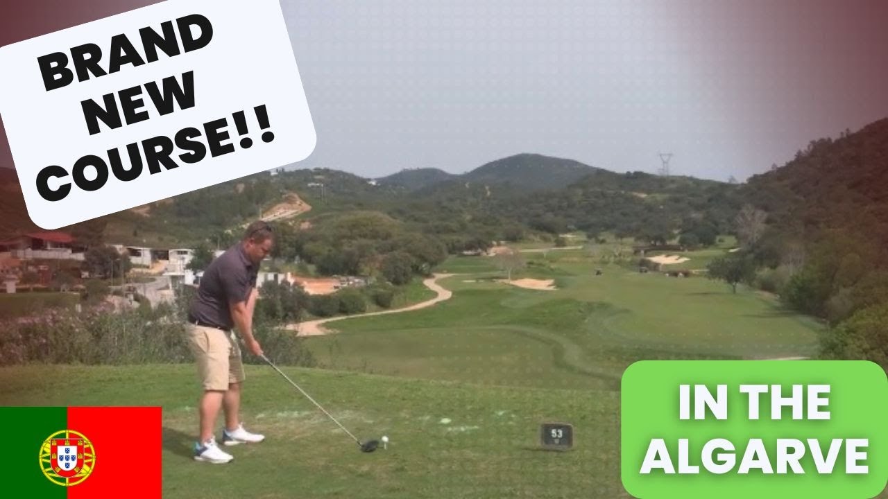 I PLAYED THE NEWEST COURSE IN THE ALGARVE! (PORTUGAL)