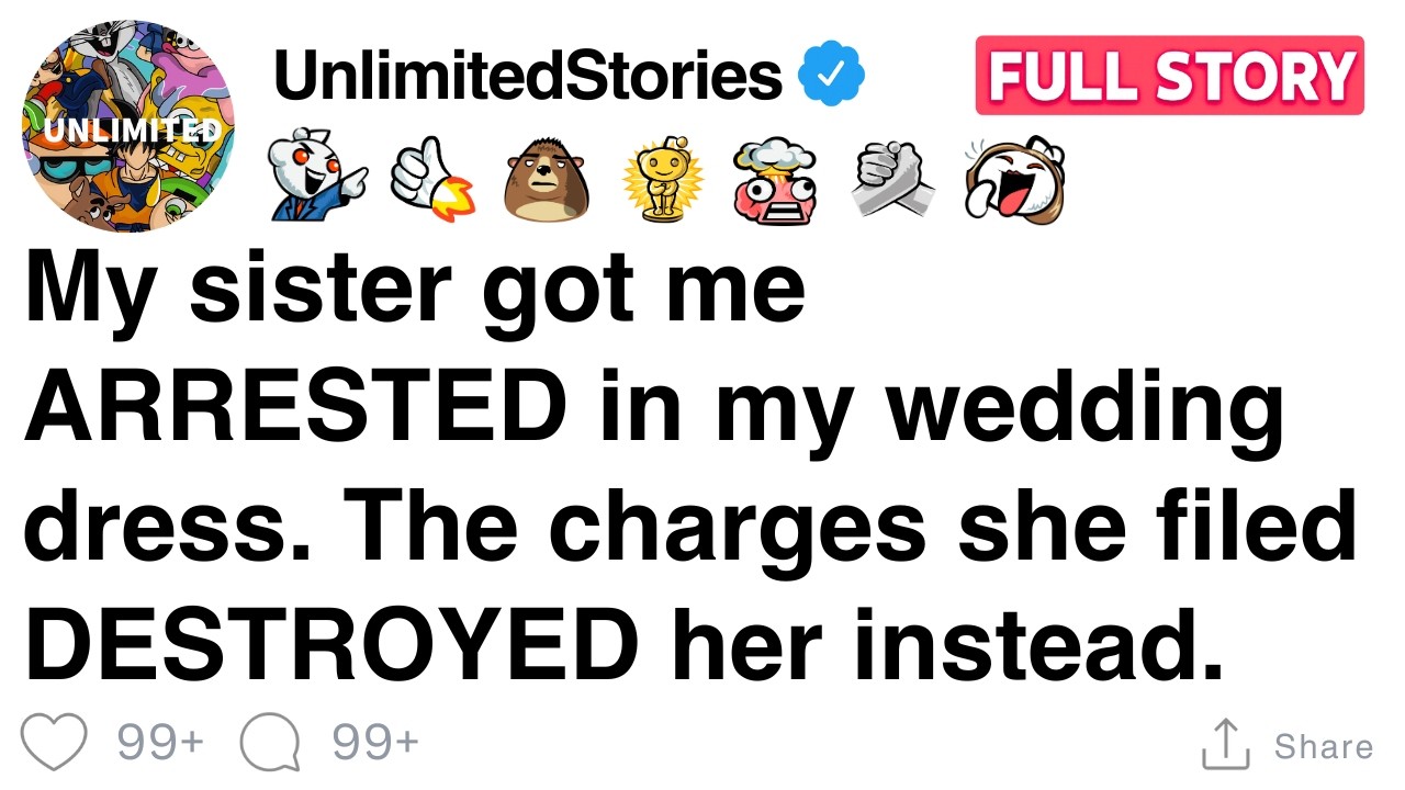 My sister got me ARRESTED in my wedding. The charges she filed DESTROYED her instead. [FULL STORY]