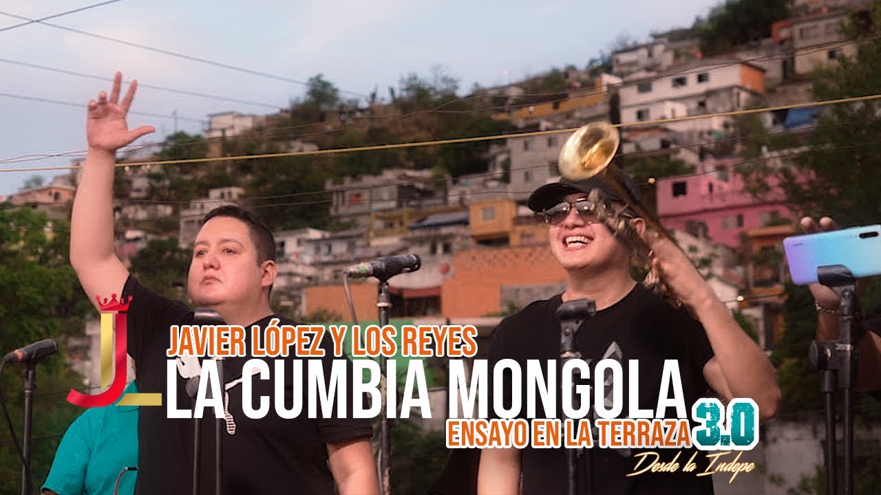 La cumbia mongola - Ensayo en la terraza 3.0 / Javier L&oacute;pez y los Reyes