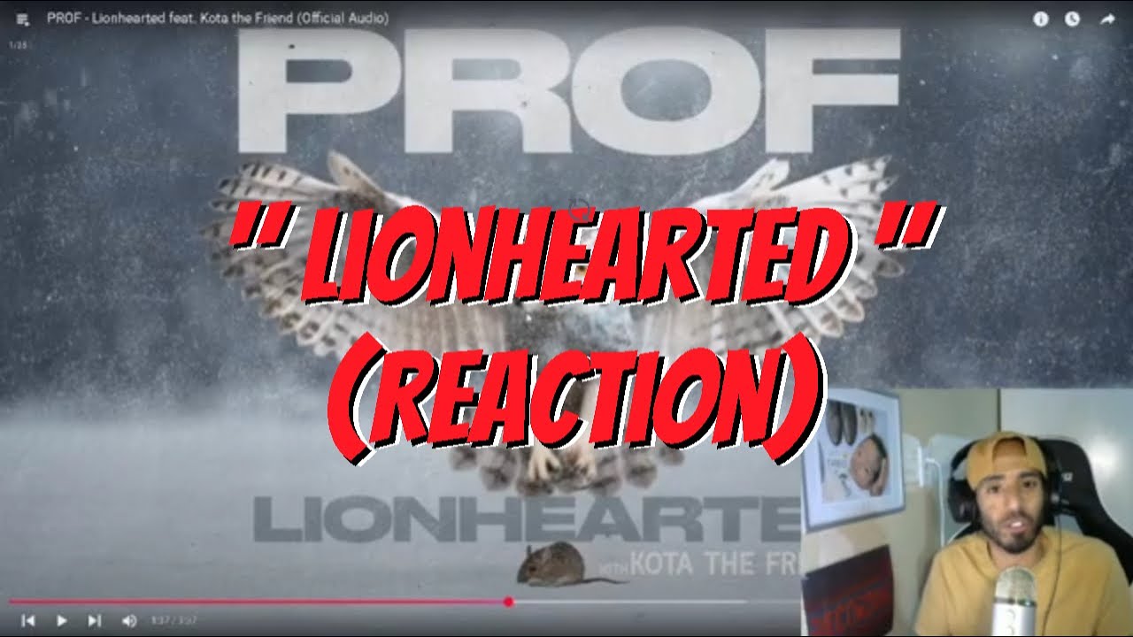 Prof Ft Kota The Friend - " LionHearted " (Reaction) Prof Is Insane!